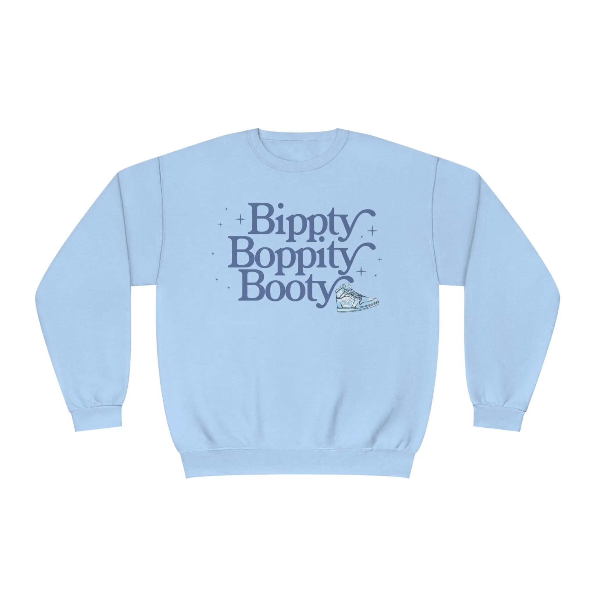 BIPPITY BOPPITY BOOTY- CREWNECK