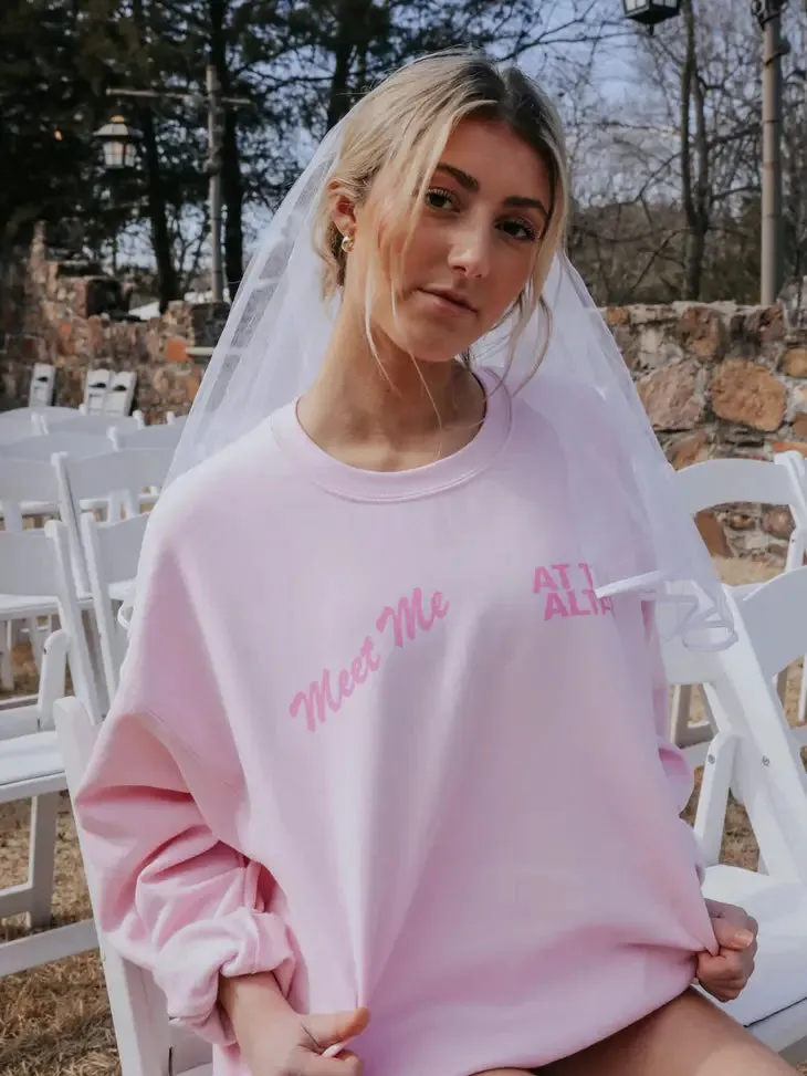 Meet Me at the Altar Sweatshirt