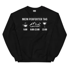 Mein Perfekter Tag - Sweatshirt (Unisex)